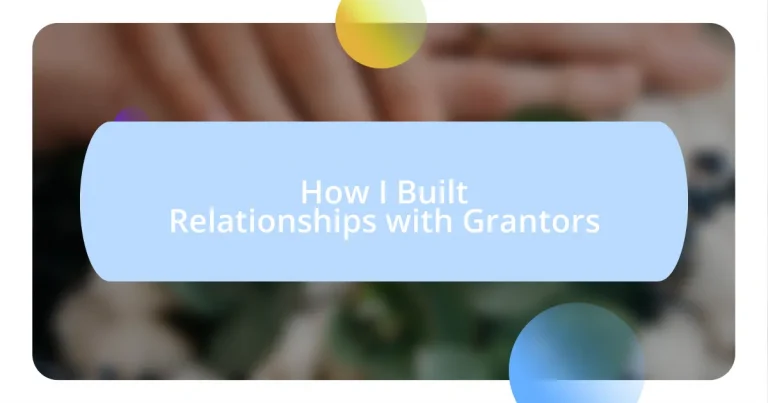 How I Built Relationships with Grantors