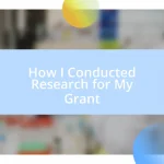 How I Conducted Research for My Grant