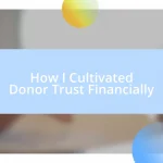 How I Cultivated Donor Trust Financially