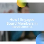 How I Engaged Board Members in Investments