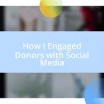 How I Engaged Donors with Social Media