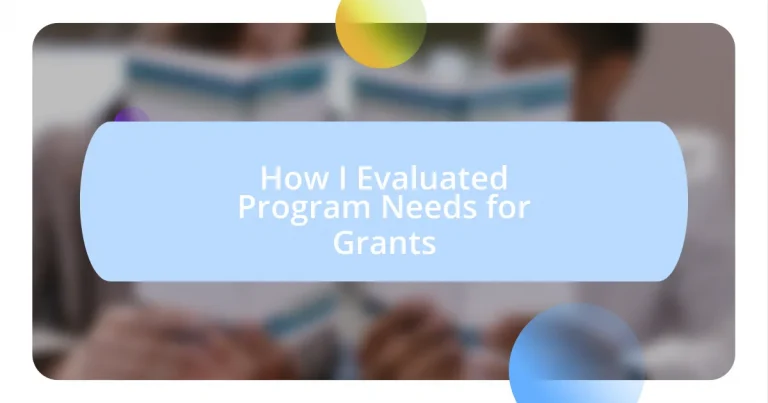 How I Evaluated Program Needs for Grants