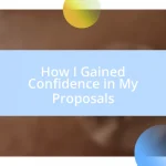 How I Gained Confidence in My Proposals