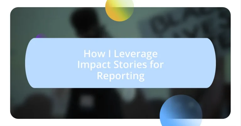 How I Leverage Impact Stories for Reporting