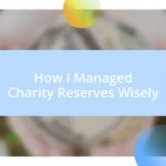 How I Managed Charity Reserves Wisely