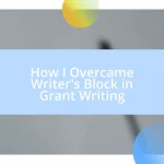 How I Overcame Writer’s Block in Grant Writing