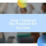 How I Tailored My Proposal for Success