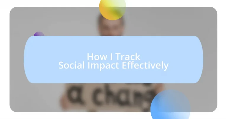 How I Track Social Impact Effectively