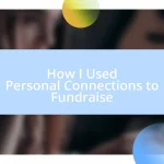 How I Used Personal Connections to Fundraise