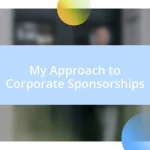 My Approach to Corporate Sponsorships