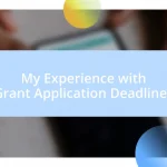 My Experience with Grant Application Deadlines