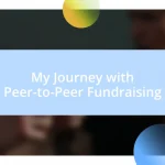 My Journey with Peer-to-Peer Fundraising