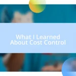 What I Learned About Cost Control