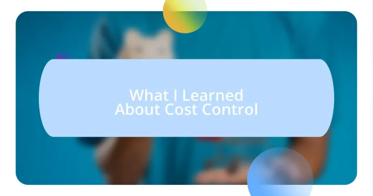 What I Learned About Cost Control