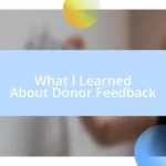 What I Learned About Donor Feedback