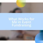 What Works for Me in Event Fundraising