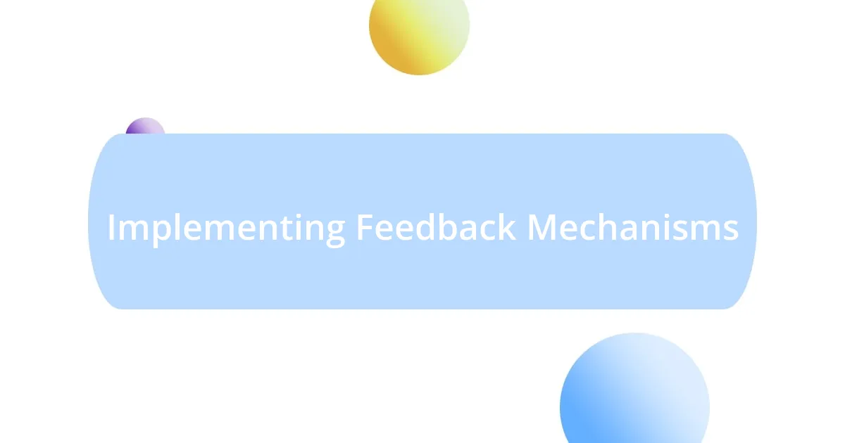 Implementing Feedback Mechanisms