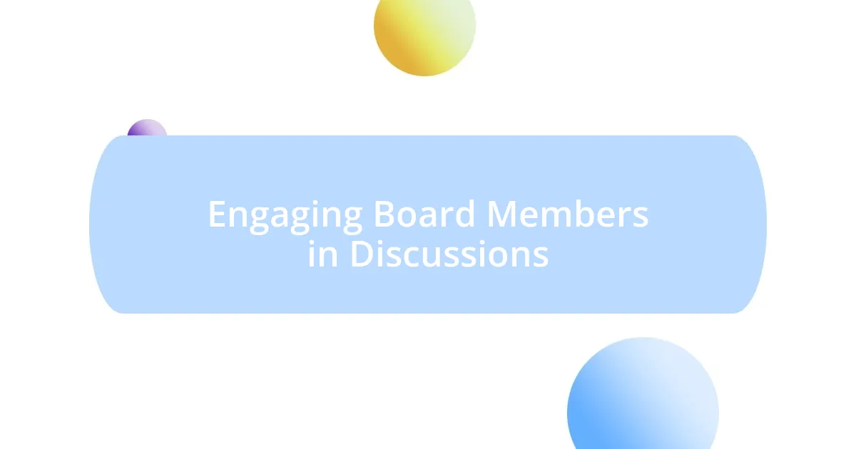 Engaging Board Members in Discussions