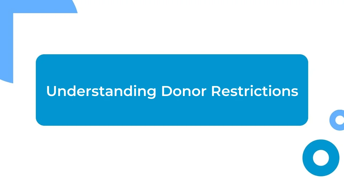 Understanding Donor Restrictions