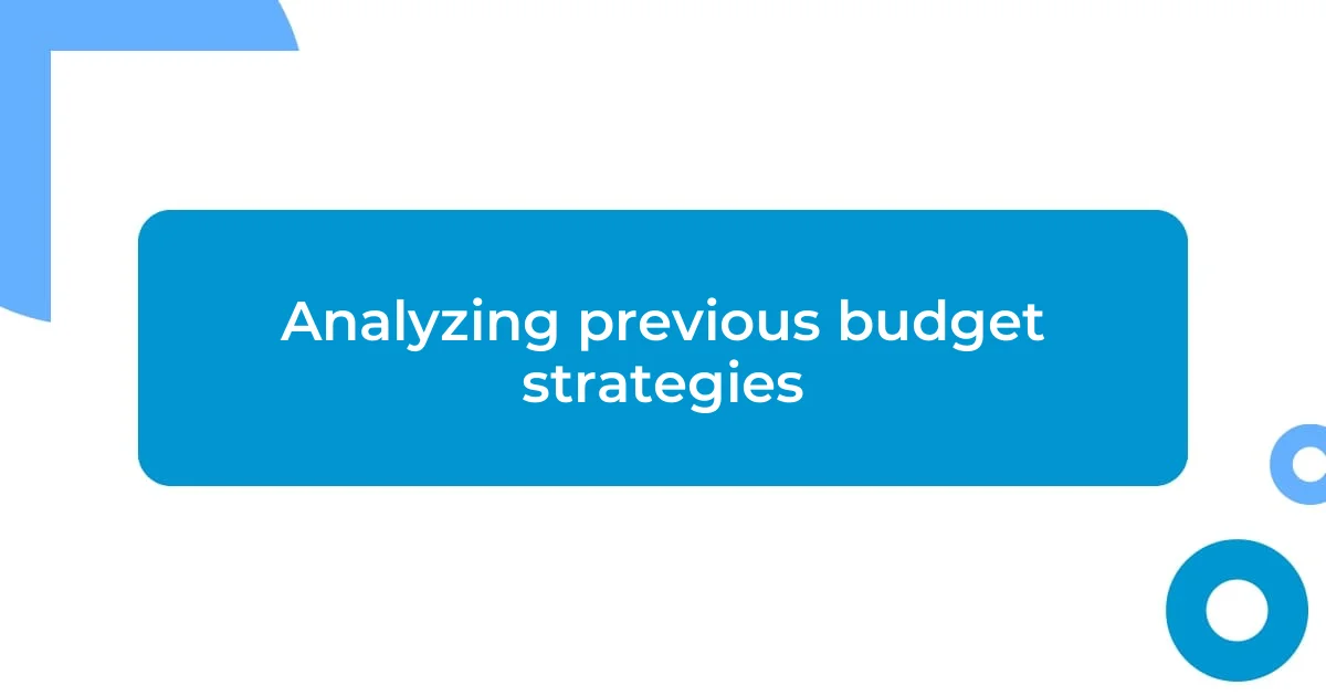 Analyzing previous budget strategies