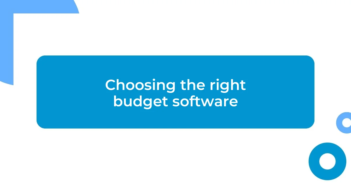 Choosing the right budget software