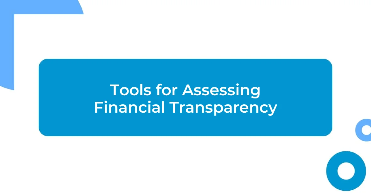 Tools for Assessing Financial Transparency