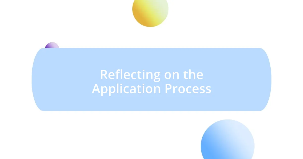 Reflecting on the Application Process