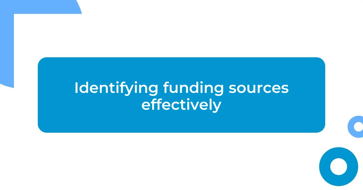 Identifying funding sources effectively